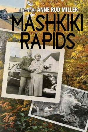 Mashkiki Rapids de Anne Rud Miller