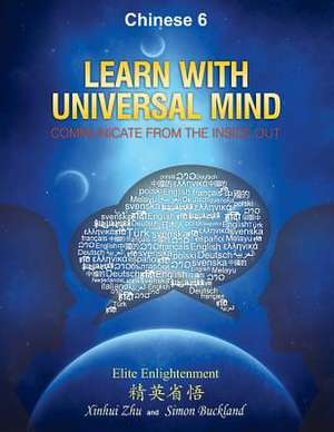 Learn with Universal Mind (Chinese 6) de Xinhui Zhu