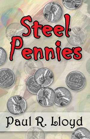 Steel Pennies de Paul R. Lloyd