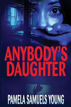 Anybody's Daughter de Pamela Samuels Young