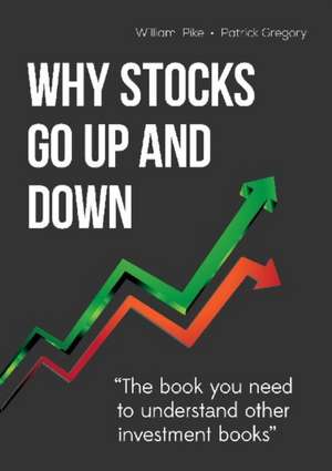 Why Stocks Go Up and Down de William H. Pike