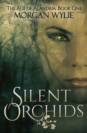 Silent Orchids de Morgan Wylie