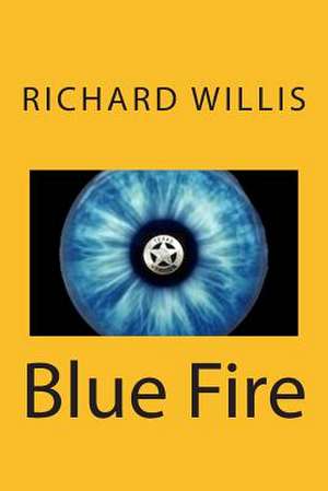 Blue Fire de Richard a. Willis