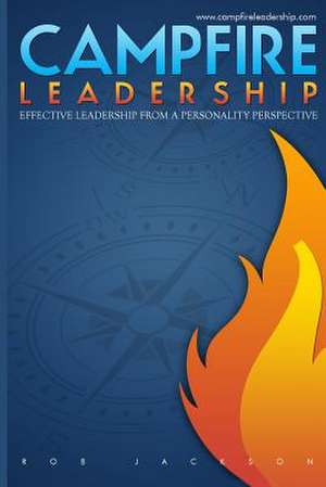 Campfire Leadership de Rob Jackson Sr