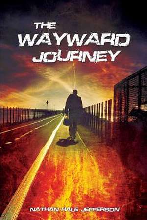 The Wayward Journey de Nathan Hale Jefferson