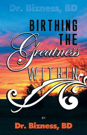 Birthing the Greatness Within