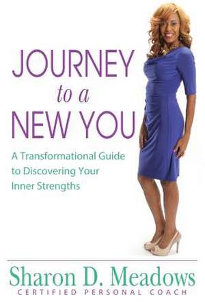 Journey to a New You de Sharon D. Meadows