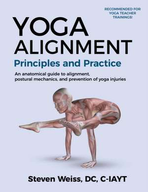 Yoga Alignment Principles and Practice B&W edition de Steven Weiss