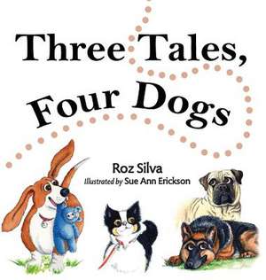 Three Tales, Four Dogs de Roz (Society of Children's Book Writers and Illustrators) Silva