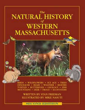 The Natural History of Western Massachusetts de Stan Freeman