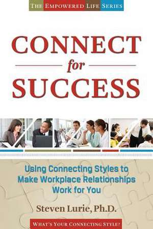 Connect for Success de Steven E. Lurie Ph. D.