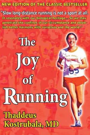 The Joy of Running de Thaddeus Kostrubala