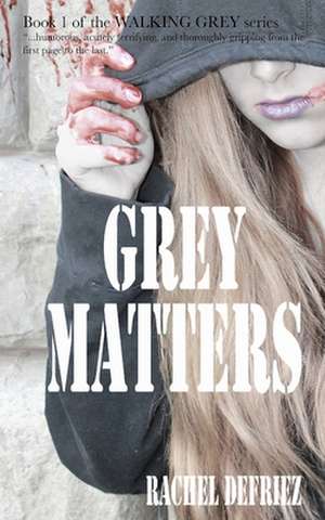 Grey Matters de Rachel Defriez