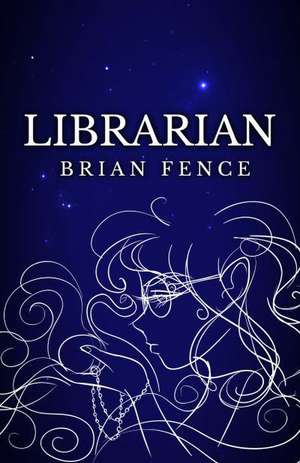 Librarian de Brian Fence