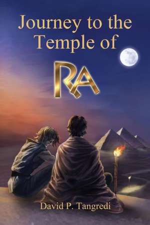 Journey to the Temple of Ra de David P. Tangredi