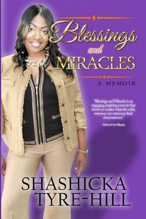 Blessings and Miracles de Shashicka Tyre-Hill