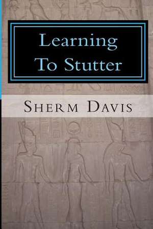 Learning to Stutter de Sherm Davis