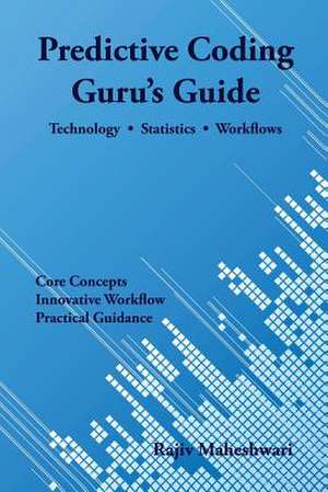 Predictive Coding Guru's Guide de Rajiv Maheshwari