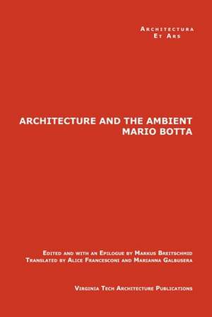 The Architecture and the Ambient by Mario Botta