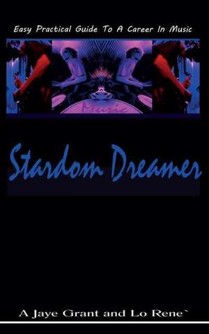 Stardom Dreamer de A. Jaye Grant