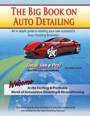 The Big Book on Auto Detailing de Greg M. Dumond