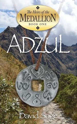 Adzul, the Heirs of the Medallion Book 1: Volume 6 de David Sage