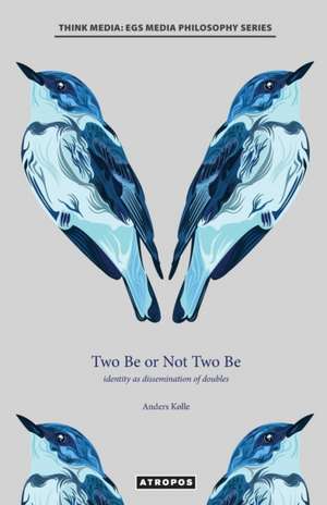 Two Be or Not Two Be de Anders Kolle