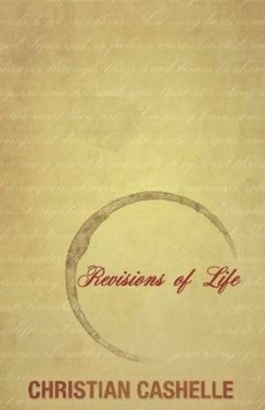 Revisions of Life de Christian Cashelle