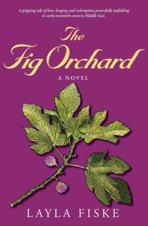 The Fig Orchard de Layla Fiske