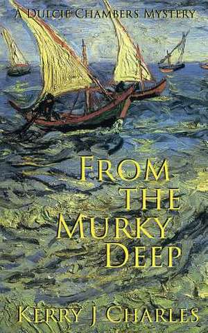 From the Murky Deep de Kerry J Charles