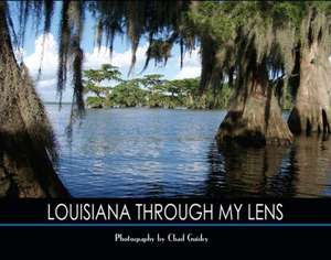 Louisiana Through My Lens de Yvette Naquin