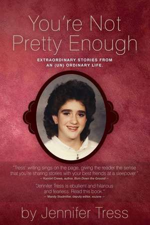 You're Not Pretty Enough de Jennifer Tress