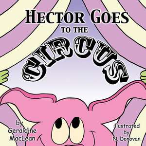 Hector Goes to the Circus de Geraldine MacLean