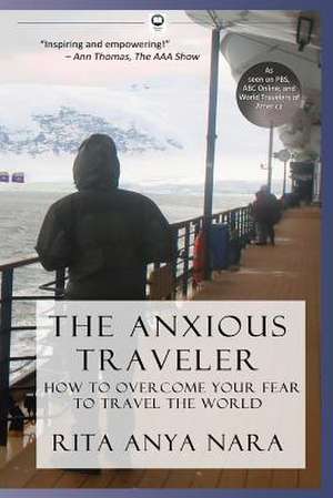 The Anxious Traveler de Rita Anya Nara