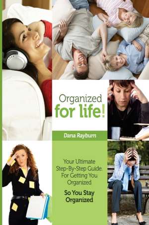 Organized for Life! de Dana Rayburn