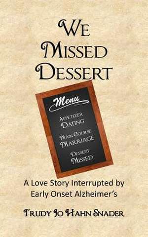 We Missed Dessert de Trudy Jo Hahn Snader