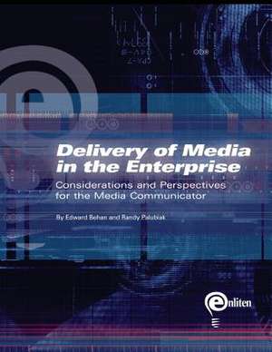 Delivery of Media in the Enterprise de MR Randy Palubiak