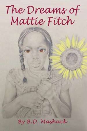 The Dreams of Mattie Fitch de B. D. Mashack