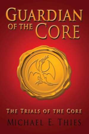 The Trials of the Core de Michael E. Thies