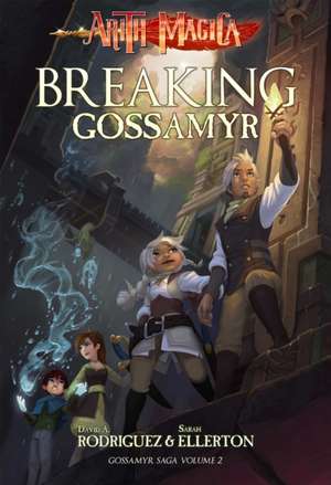 Breaking Gossamyr de David A Rodriguez