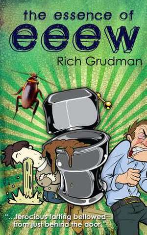 The Essence of Eeew de MR Rich Grudman