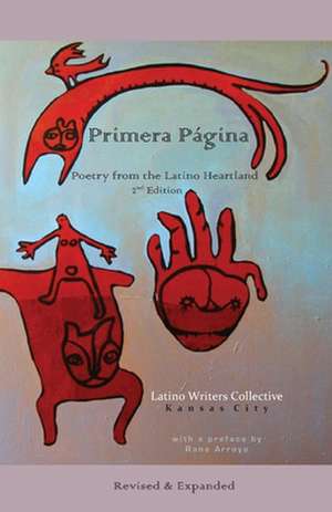 Primera Pagina - Poetry from the Latino Heartland de Latino Writers Collective