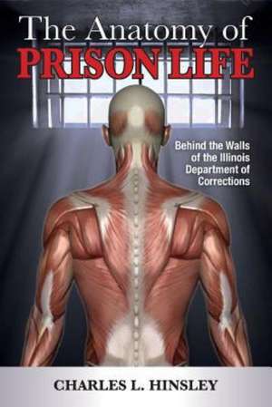 The Anatomy of Prison Life de Charles L Hinsley