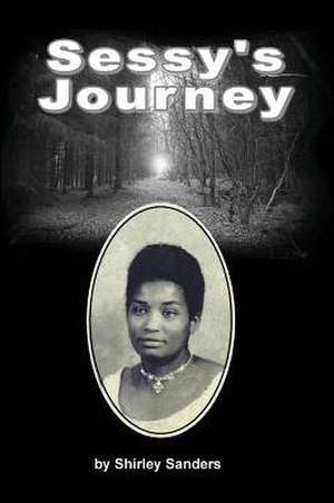 Sessy's Journey de Shirley Sanders