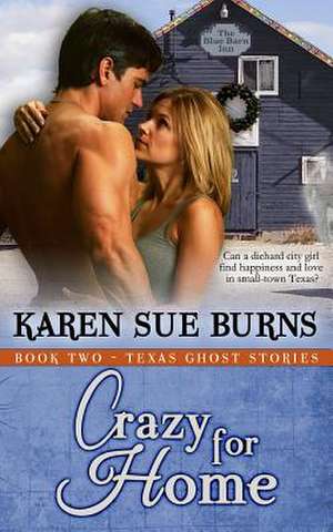 Crazy for Home de Karen Sue Burns