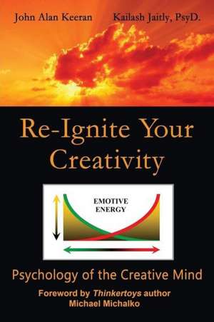 Re-Ignite Your Creativity de Kailash Jaitly