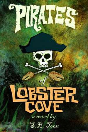 Pirates of Lobster Cove de S. E. Toon