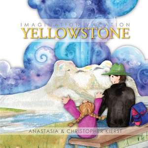 Imagination Vacation Yellowstone de Anastasia Kierst