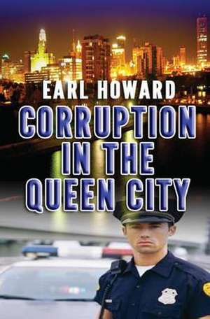 Corruption in the Queen City de Earl Howard