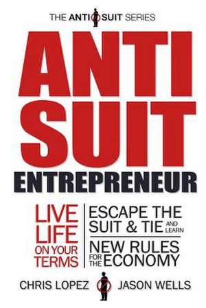 Anti Suit Entrepreneur de Chris Lopez